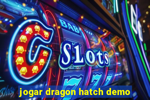 jogar dragon hatch demo